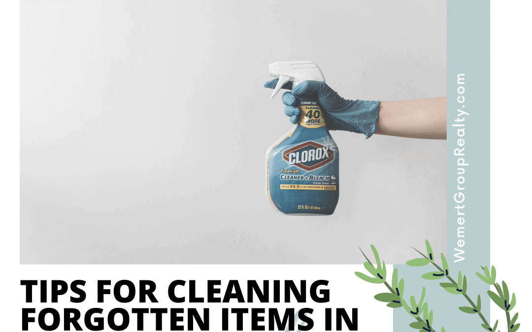 Tips For Cleaning Forgotten Items in Your Home