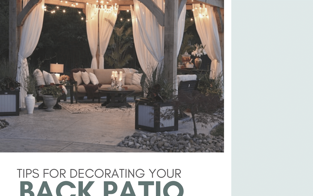 Tips For Decorating Your Back Patio