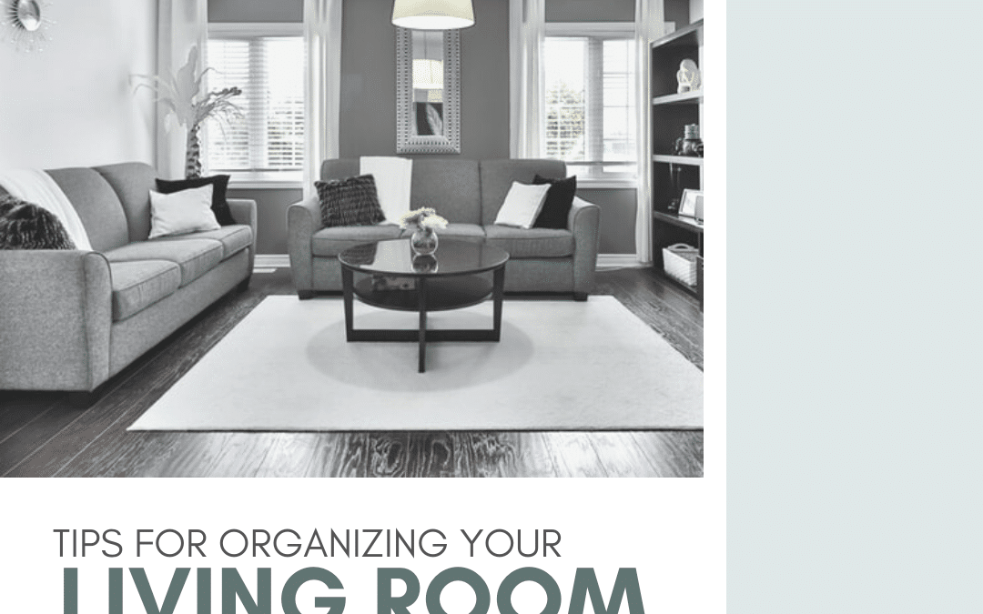 Tips For Organizing Your Living Room