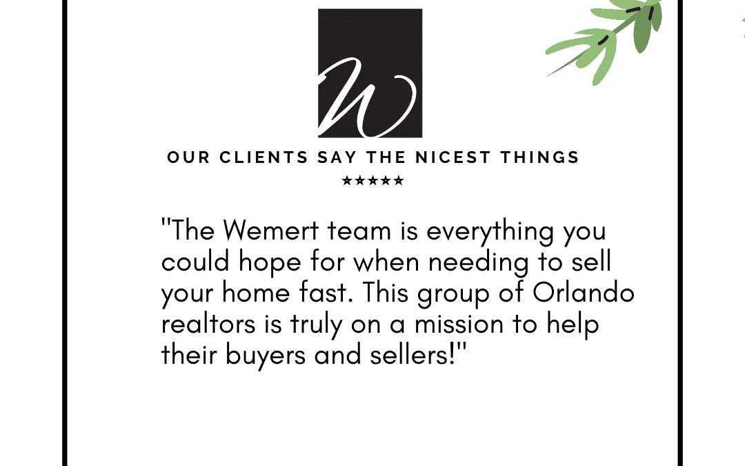 Our Clients Say The Nicest Things – Wemert Group Realty