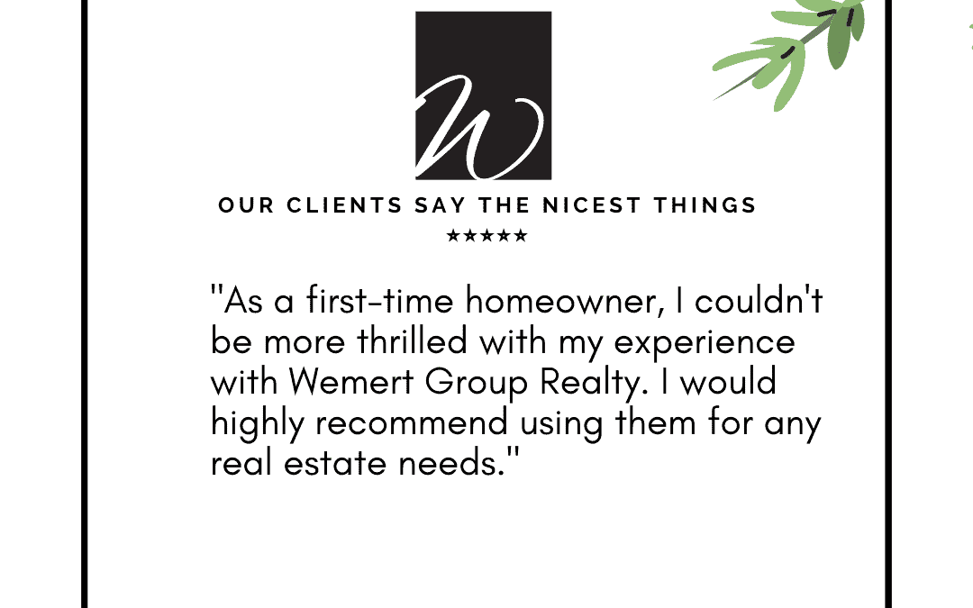 Our Clients Say The Nicest Things – Wemert Group Realty