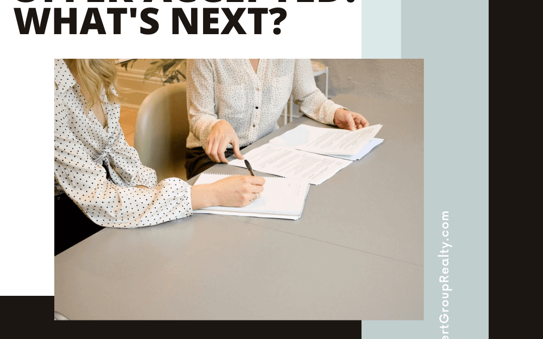 Offer Accepted: What’s Next?