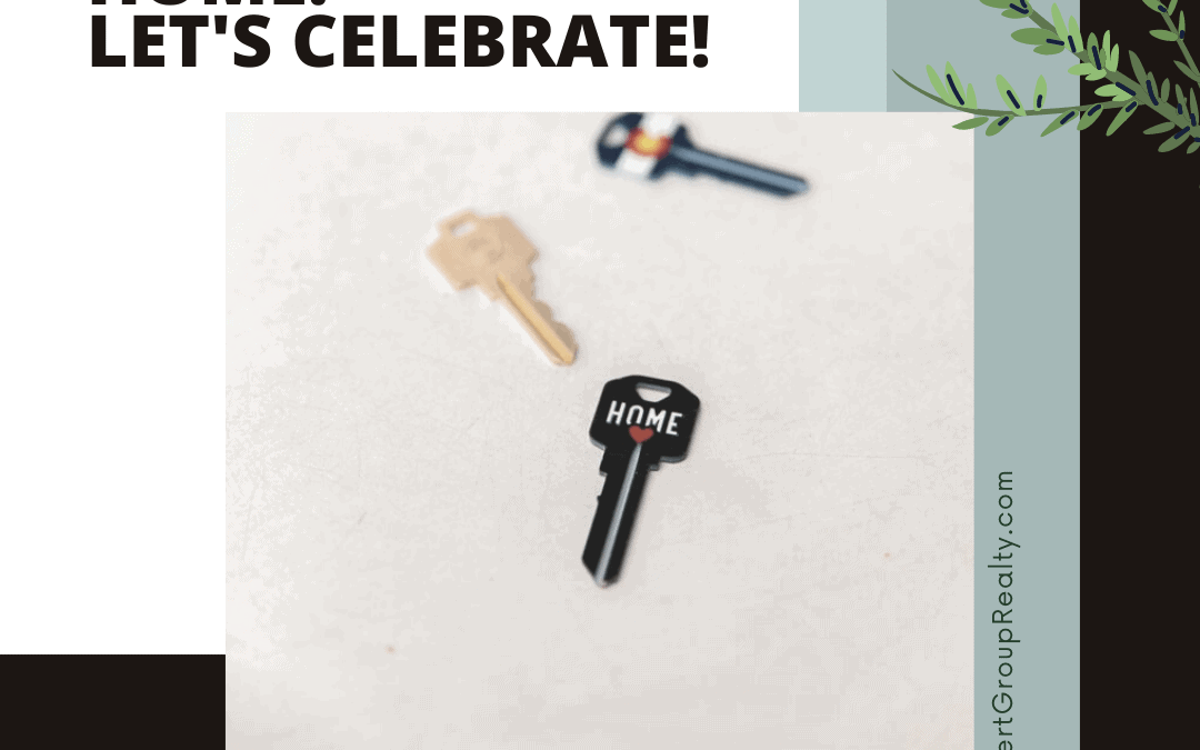 Closing on your Home: Let’s Celebrate!