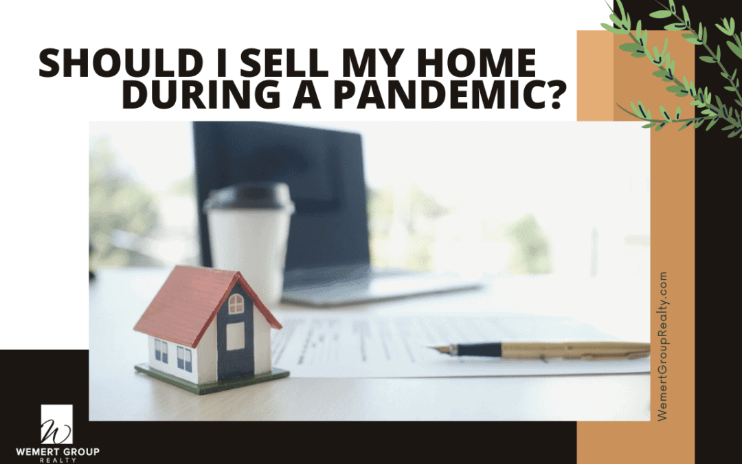 Should I Sell My Home During COVID-19?