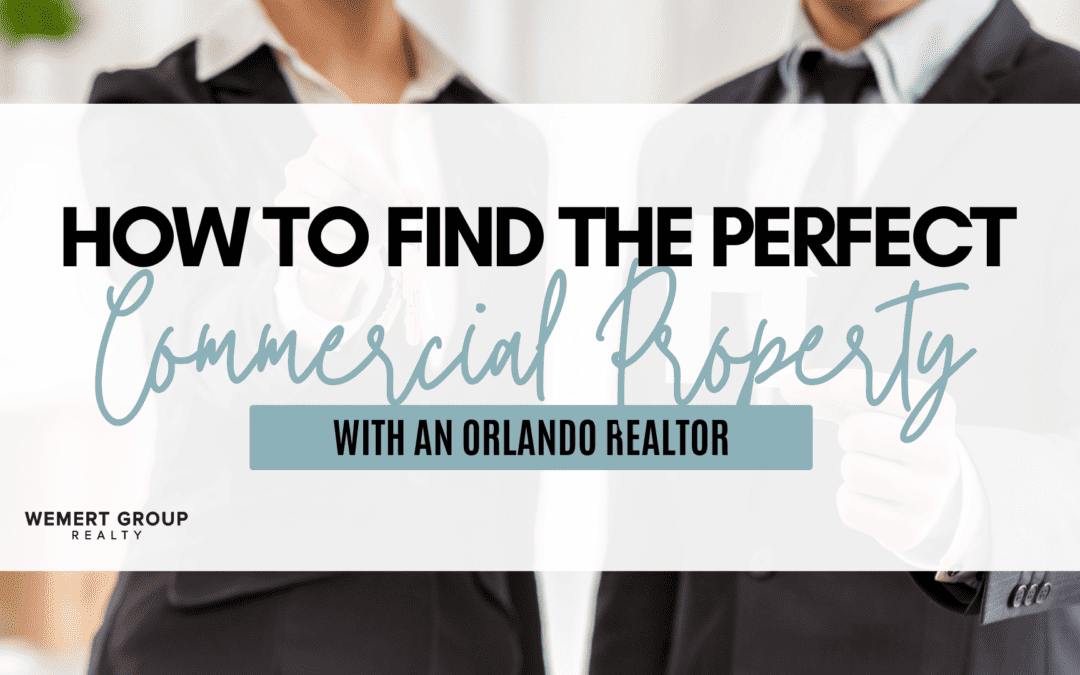 How to Find the Perfect Commercial Property with an Orlando Realtor