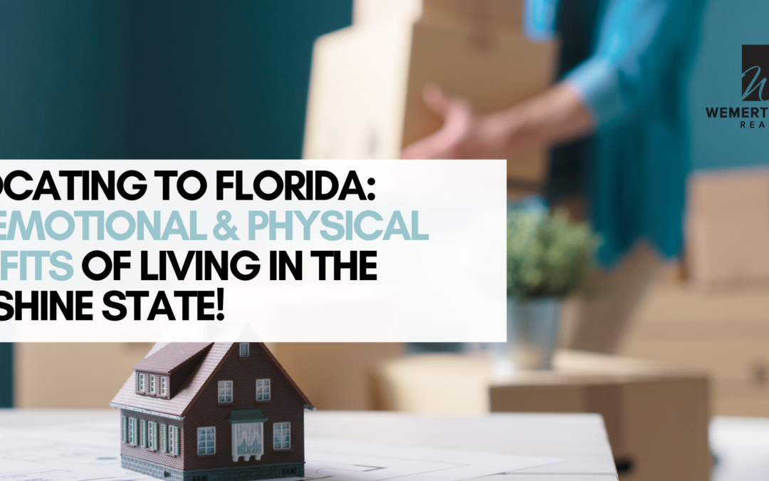 Relocating to Florida: The Emotional & Physical Benefits of Living in the Sunshine State!