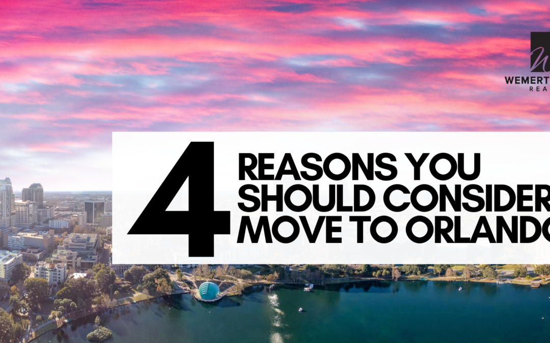 4 Reasons Your Should Consider a Move to Orlando