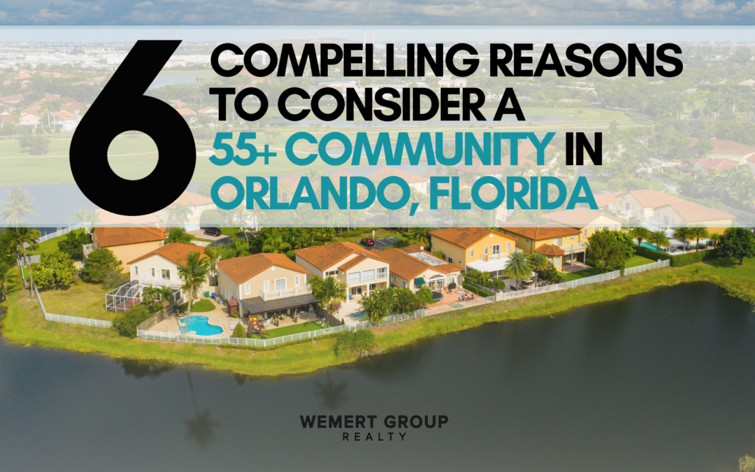 6 Compelling Reasons to Consider a 55+ Community in Orlando, Florida