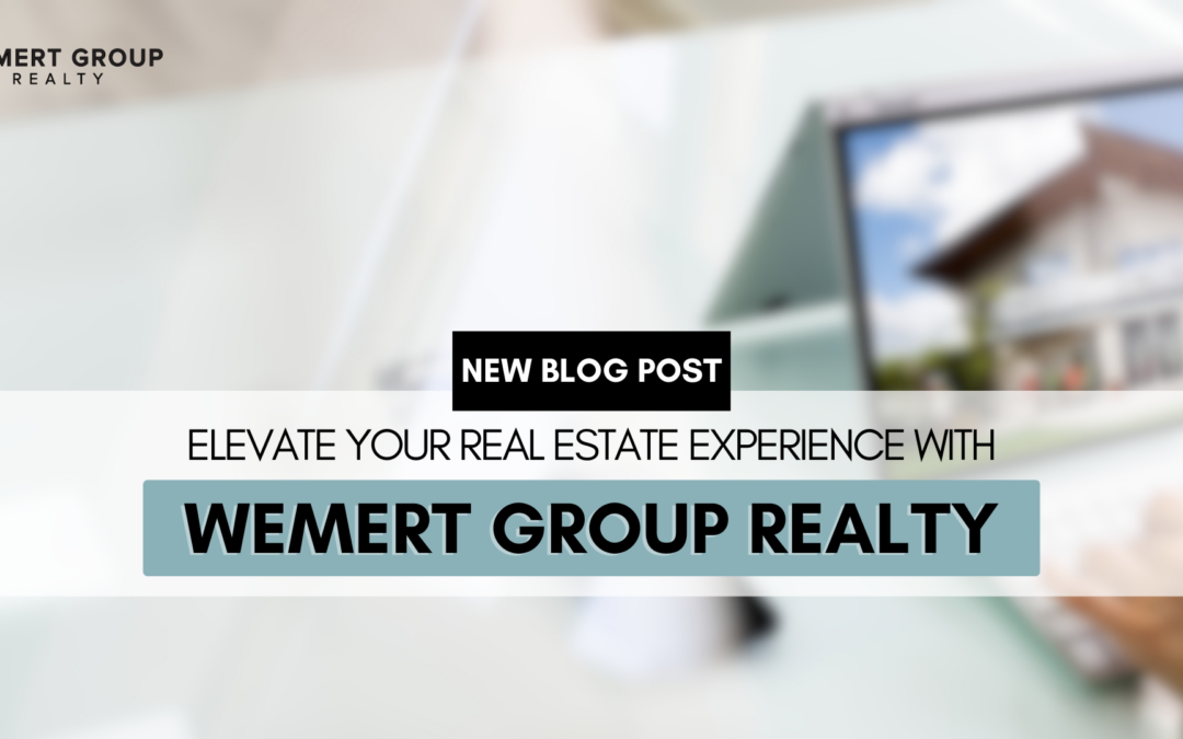 Elevate Your Real Estate Experience with Wemert Group Realty
