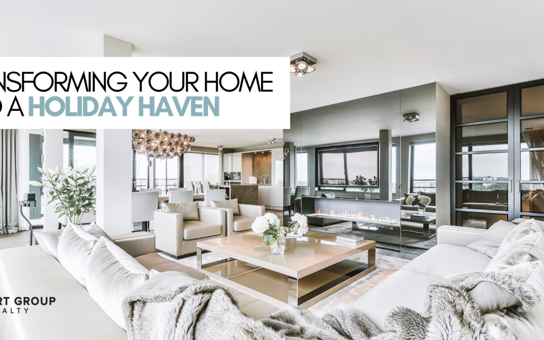 Transforming Your Home into a Holiday Haven