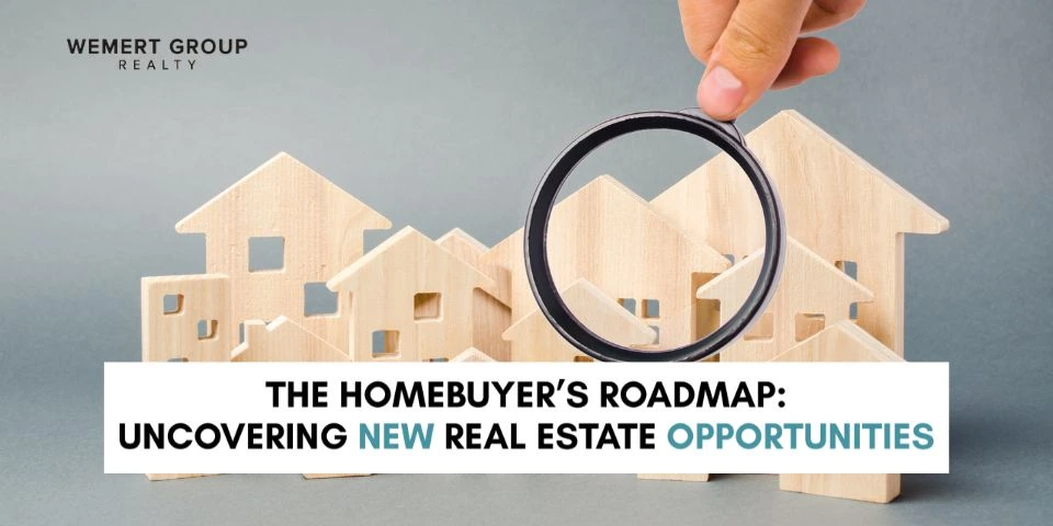 The Homebuyers Roadmap Uncovering New Real Estate Opportunities