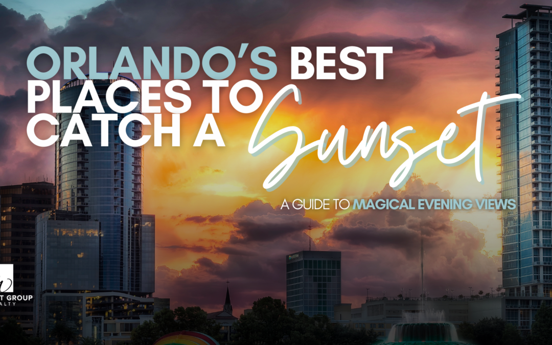 Orlando’s Best Places to Catch a Sunset: A Guide to Magical Evening Views