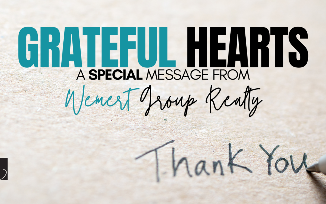 Grateful Hearts: A Special Message from Wemert Group Realty