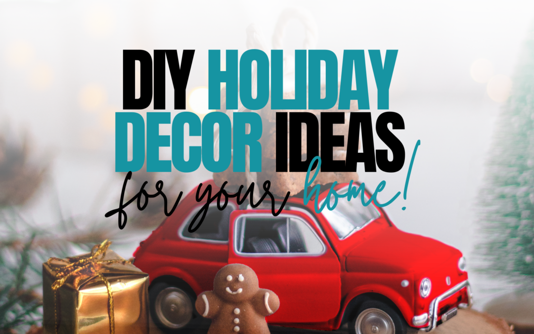 DIY Holiday Decor Ideas for Your Home