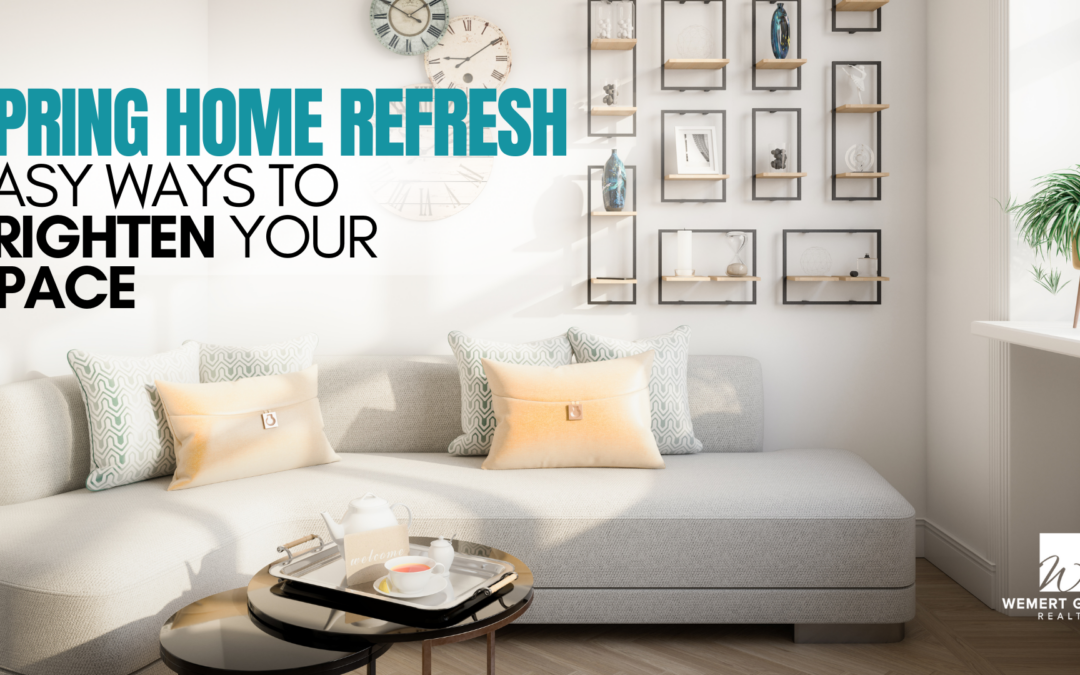 Spring Home Refresh: Easy Ways to Brighten Your Space