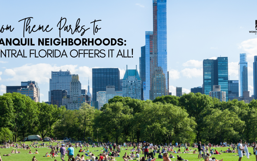 From Theme Parks to Tranquil Neighborhoods: Central Florida Offers It All