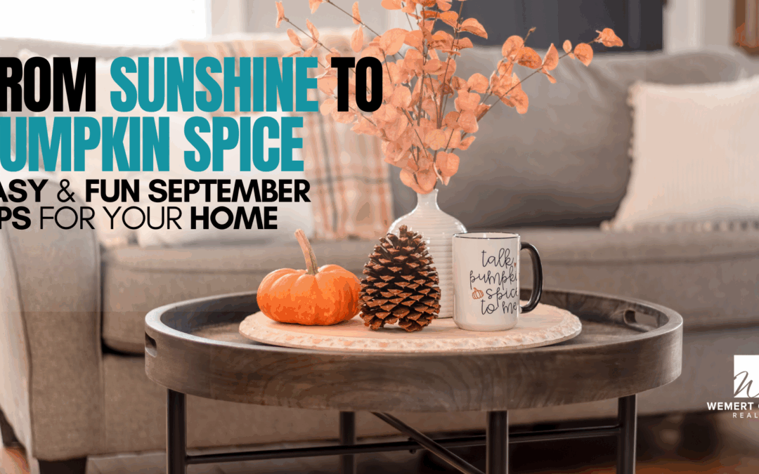 From Sunshine to Pumpkin Spice: Easy & Fun September Tips for Your Home