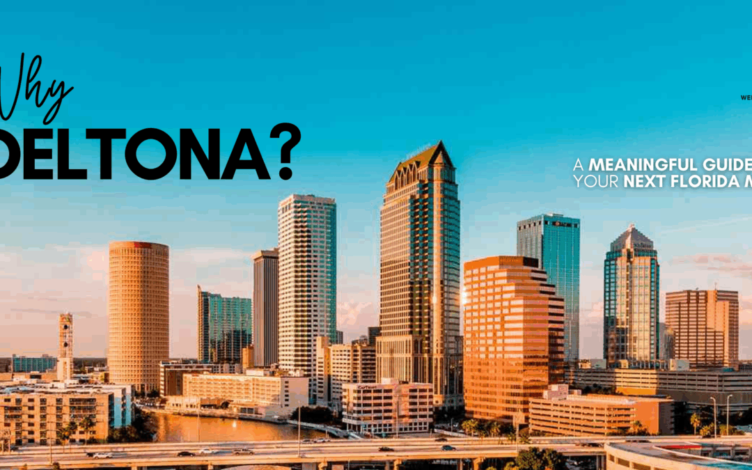 Why Deltona? A Meaningful Guide to Your Next Florida Move