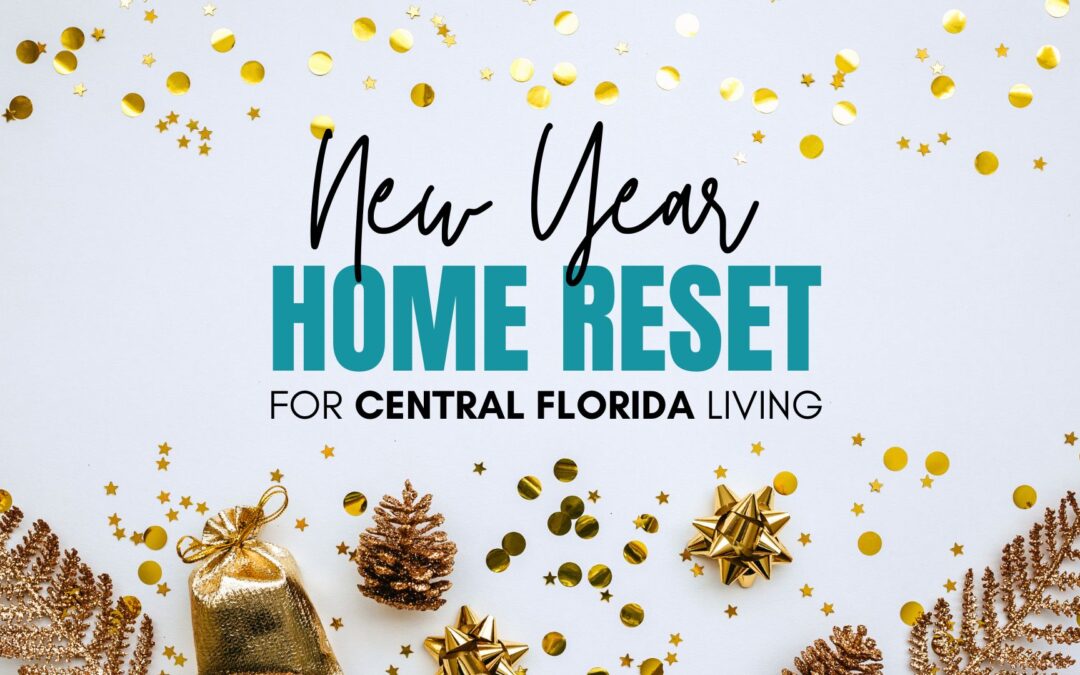 New Year Home Reset for Central Florida Living