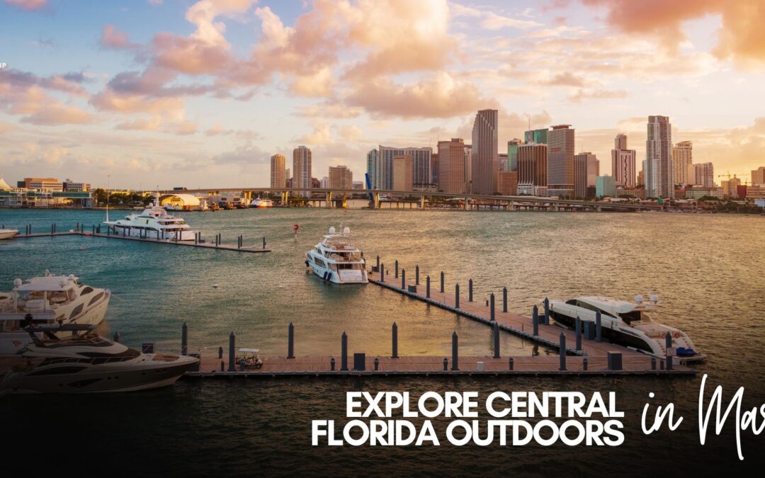 Explore Central Florida Outdoors This March
