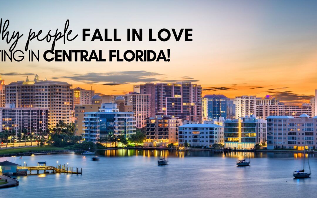 Why People Fall in Love With Living in Central Florida